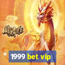 1999 bet vip